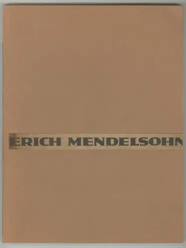 Das Gesamtschaffen der Architekten. Skizzen - Entwürfe - Bauten. MENDELSOHN, Eri