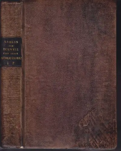 ANDRES, Die Schweiz und ihre Revolutionen. 1833