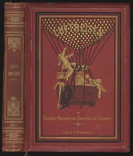 Luftreisen mit einem Anhange über die Ballonfahrten während der Belagerung von P