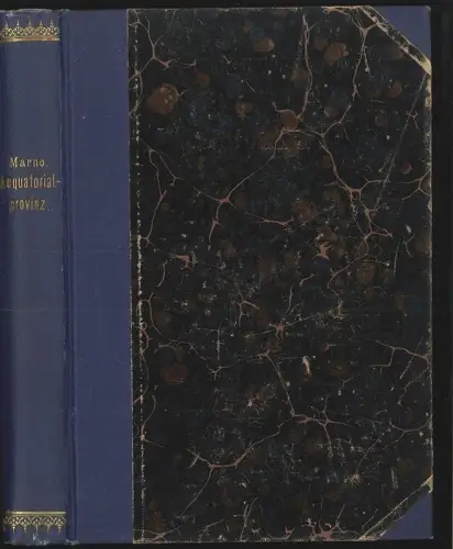 Reise in der Egyptischen Aequatorial-Provinz und in Kordofan in den Jahren 1874-