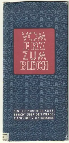 Vom Erz zum Blech. Ein illustrierter Kurzbericht über den Werdegang des Vöestble