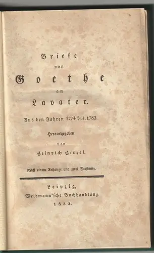 Briefe von Goethe an Lavater. Aus den Jahren 1774 bis 1783. Nebst einem Anhange 