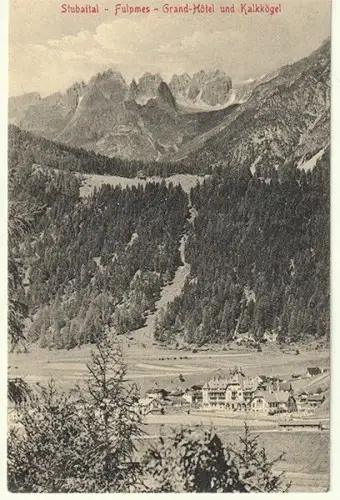 Stubaital - Fulpmes - Grand Hotel und Kalkkögel.