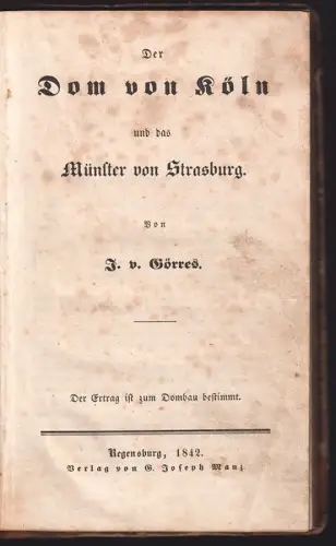 Der Dom zu Köln und das Münster zu Strasburg. GÖRRES, J(oseph) v.
