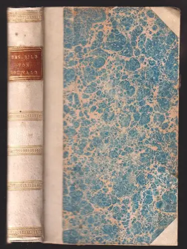 Das Bild. Trauerspiel in fünf Akten. HOUWALD, Ernst v.