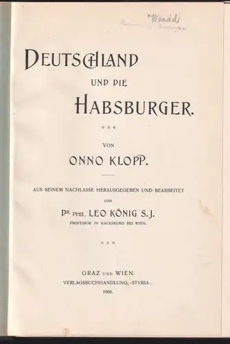 Deutschland und die Habsburger. Aus seinem Nachlasse herausgegeben und eingeleit
