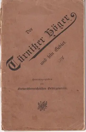 Der Türnitzer Höger und sein Gebiet. Feestschrift zur Eröffnung der Türnitzer Hü