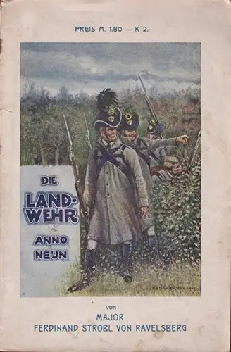 Die Landwehr. Anno neun. STROBL, Ferdinand v. Ravelsberg.