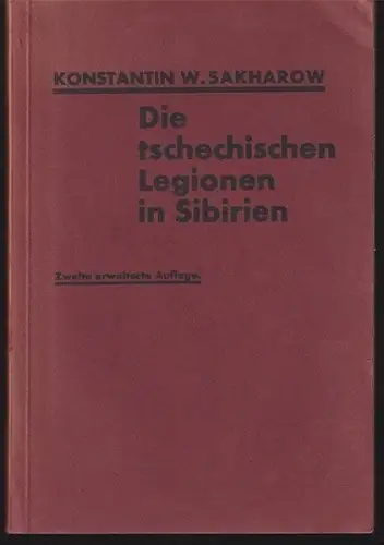 Die tschechischen Legionen in Sibirien. Mit einem Vorwort von Martin Spahn. SAKH