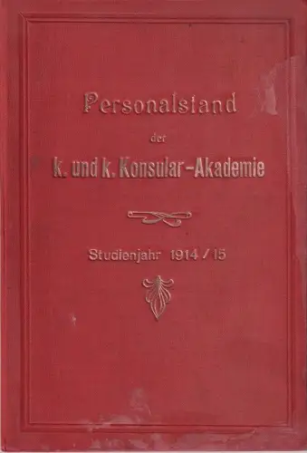 Personalstand der k. und k. Konsular-Akademie. Studienjahr 1914/15.