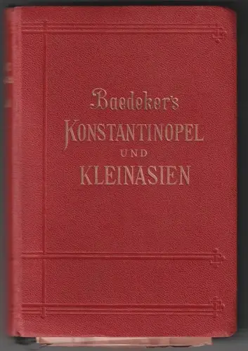 Konstantinopel und das westliche Kleinasien. Handbuch für Reisende. BAEDEKER, Ka