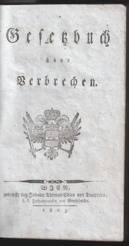 Gesetzbuch über Verbrechen [Und:] Gesetzbuch über Verbrechen.und schwere Polizey