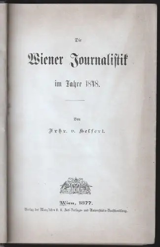 Die Wiener Journalistik im Jahre 1848. HELFERT, [Joseph Alexander] Frhr. v.