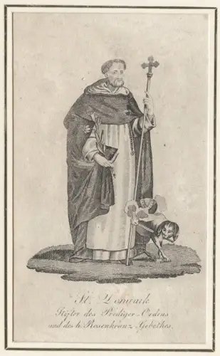 St. Dominik. Stifter des Prediger-Ordens und des h. Rosenkranz-Gebethes.