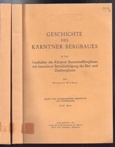 Geschichte des Kärntner Bergbaues. WIESSNER, Hermann.