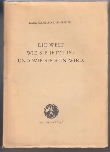 Die Welt wie sie jetzt ist und wie sie sein wird. Eine neue Natur-, Geist- und L