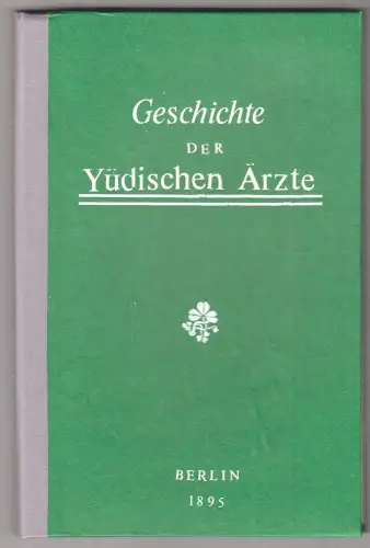 Geschichte der jüdischen Ärzte. Ein Beitrag zur Geschichte der Medicin. LANDAU, 