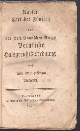 Kayser Carl des Fünften und des Heil. Römischen Reichs Peinliche Halsgerichts-Or