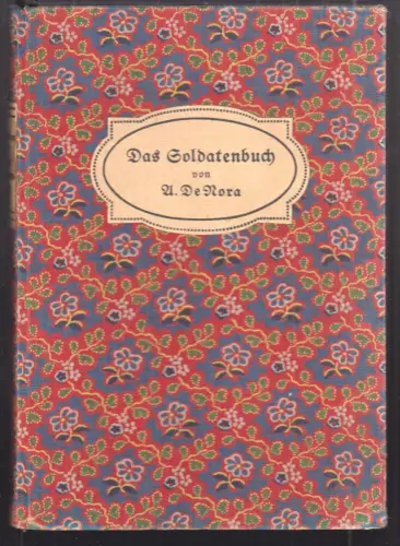 Das Soldatenbuch. Neue schöne und lustige Soldatenlieder. NORA, A, de [d. i. Ant