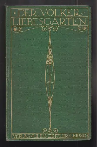 Der Völker Liebesgarten.
