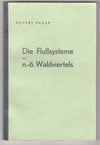 Die Flußsysteme des n.-ö. Waldviertels. Ein Beitrag zu ihrer Entwicklungsgeschic