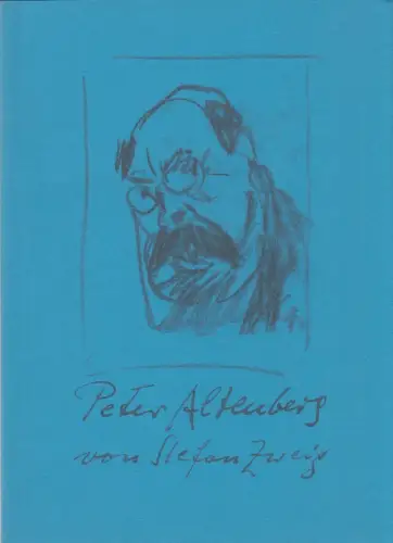 Peter Altenberg. Mit Wiedergaben handschriftlicher Texte. Herausgegeben von Eric