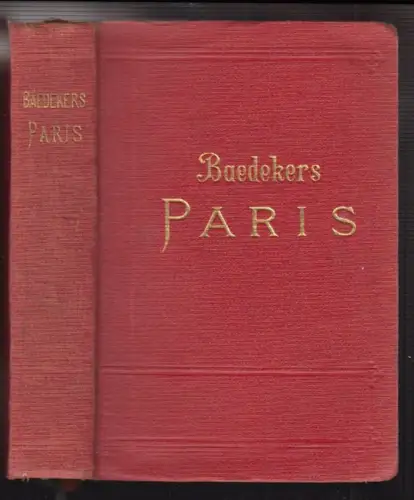 Paris. Nebst einigen Routen durch das nördliche Frankreich. Handbuch für Reisend