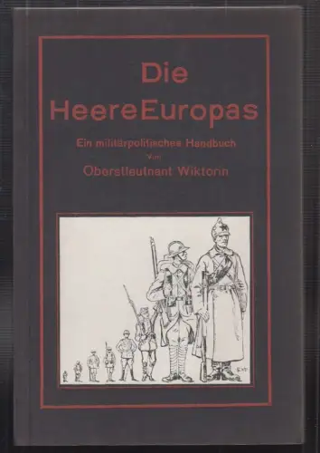 Die Heere Europas. Ein militärpolitisches Handbuch. WIKTORIN, [Mauritz v.].