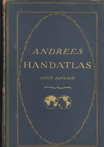 Andrees allgemeiner Handatlas in 228 Haupt- und 211 Nebenkarten. Mit vollständig