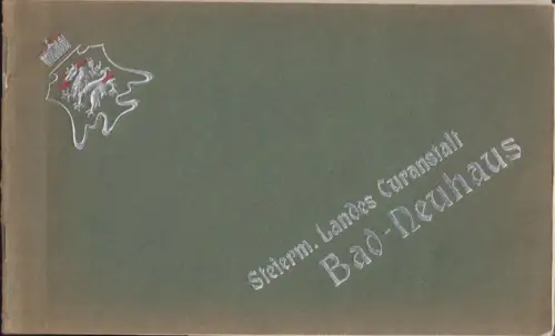 Steierm. Landes Curanstalt Bad-Neuhaus. Die Landes-Kuranstalt Bad Neuhaus bei Ci