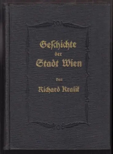 Geschichte der Stadt Wien und ihrer Kultur. KRALIK, Richard.
