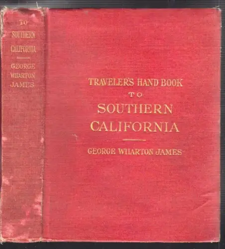 Travelers` Handbook to Southern California. JAMES, George Wharton.