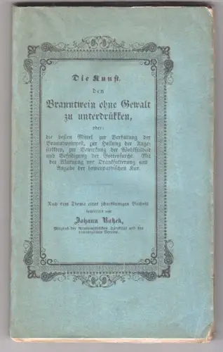 Die Kunst, den Branntwein ohne Gewalt zu unterdrükken, oder: die besten Mittel z