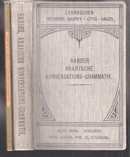 Arabische Konversations-Grammatik mit besonderer Berücksichtigung der Schriftspr