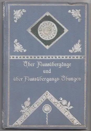 Über Flussübergänge und über Flussübergangs-Übungen. Taktisch-technische Studie.