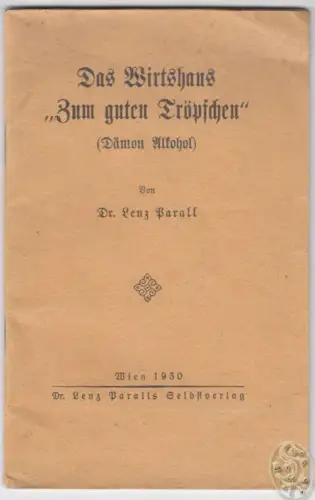Das Wirtshaus `Zum guten Tröpfchen` Dämon Alkohol. PARALL, Lenz.