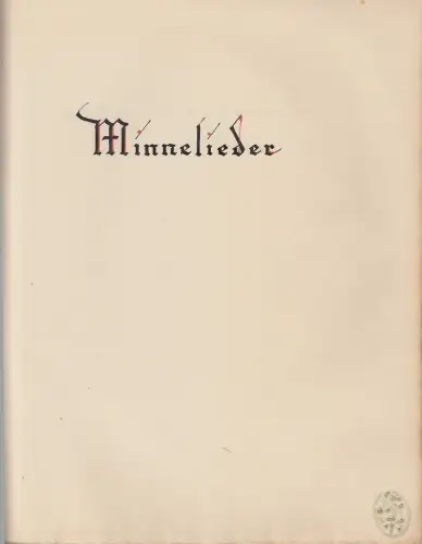 Minnelieder. (Geschrieben von Aenne Müller-Knatz, 1925) MÜLLER-KNATZ, Aenne.