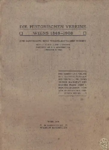 SCHWERTFEGER, Die historischen Vereine Wiens... 1908