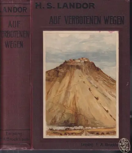 LANDOR, Auf verbotenen Wegen. Reisen und... 1900