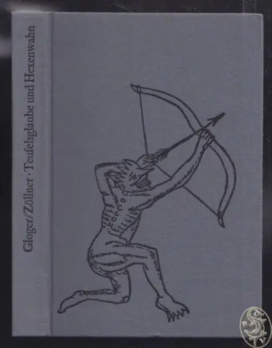GLOGER, Teufelsglaube und Hexenwahn. 1983