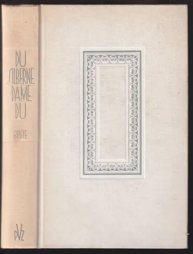 Du silberne Dame du. Briefe von und an Lina Loos. CSOKOR, Franz Theodor. - RÜTHE