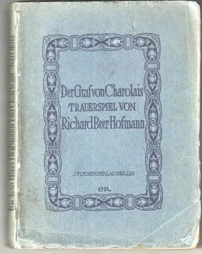Der Graf von Charolais. Ein Trauerspiel. BEER-HOFMANN, Richard.