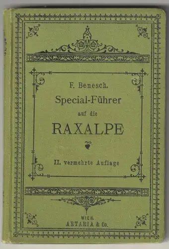 Führer auf die Raxalpe. BENESCH, Fritz.