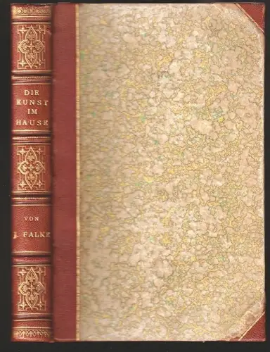 Die Kunst im Hause. Geschichtliche und kritisch-ästhetische Studien über die Dec