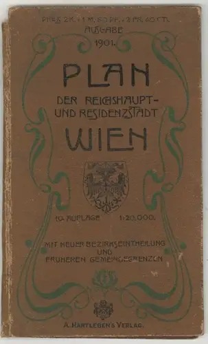 Plan der Reichshaupt- und Residenzstadt Wien. Mit neuer Bezirkseintheilung und f