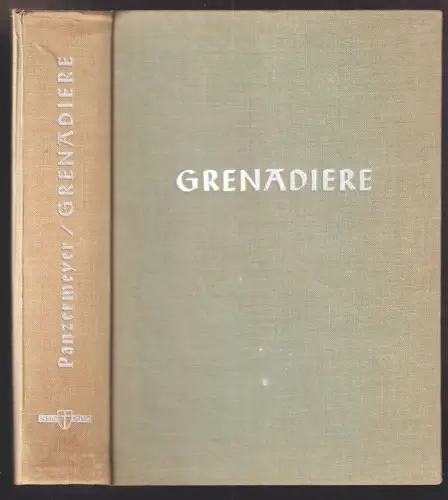 Grenadiere. PANZERMEYER (d. i. Kurt MEYER).
