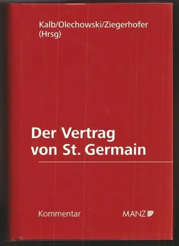 Der Vertrag von St. Germain. Kommentar, herausgegeben von Herbert Kalb, Thomas O
