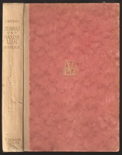 Juarez und Maximilian. Dramatische Historie in 3 Phasen und 13 Bildern. WERFEL, 