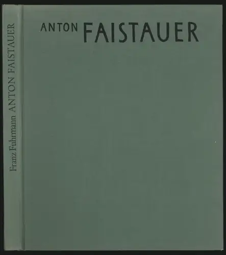 Anton Faistauer 1887-1930. Mit einem Werkverzeichnis der Gemälde. FUHRMANN, Fran