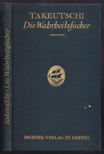 TAKEUTSCHI, Die Wahrheitssucher. Gespräche und... 1923